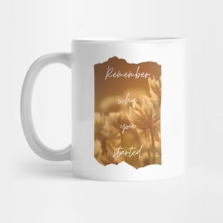 Remember Why You Started Inspirational Gift Motivational Mug